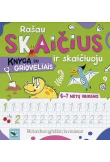 Rašau skaičius ir skaičiuoju. Knyga su grioveliais, 6-7 metų vaikams - Humanitas