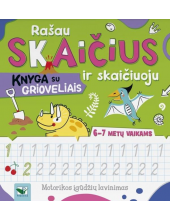 Rašau skaičius ir skaičiuoju. Knyga su grioveliais, 6-7 metų vaikams - Humanitas