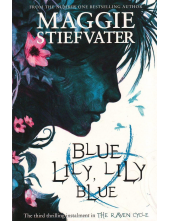 Raven Cycle 3. Blue Lily, Lily Blue - Humanitas