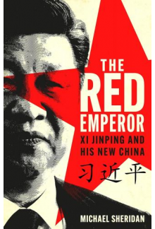 The Red Emperor : Xi Jinping and His New China - Humanitas