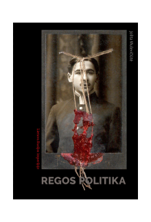 Regos politika. Lietuva Rusijos imperijoje - Humanitas