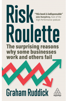 Risk Roulette : The Surprising Reasons Why Some Businesses W - Humanitas