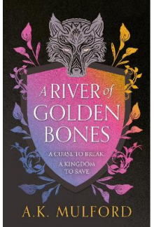 A River of Golden Bones Book 1 The Golden Court - Humanitas