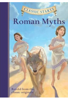 Roman Myths: Classic Starts - Humanitas