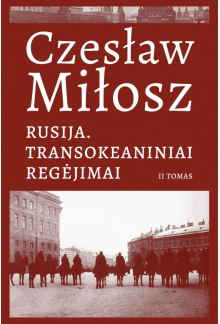 Rusija. Transokeaniniai regėjimai. II tomas - Humanitas