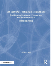 Set Lighting Technician's Handbook: Film Lighting Equipment, Practice, and Electrical Distribution - Humanitas