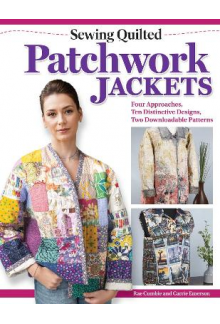 Sewing Quilted Patchwork Jacke ts: 4 Approaches, 10 Designs - Humanitas