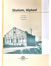 Shalom, Alytus! A History of t he Jews of Alytus - Humanitas