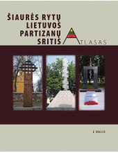 Šiaurės rytų Lietuvos partizanų sritis. Atlasas, 2 dalis - Humanitas