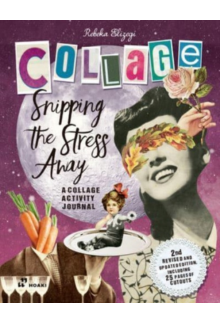 Snipping the Stress Away: A Collage Activity Journal - Humanitas