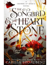 The Songbird and the Heart of Stone. (Crowns of Nyaxia 3) - Humanitas