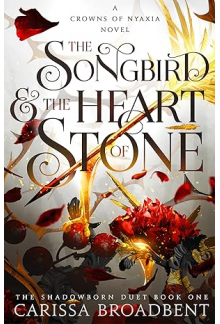 The Songbird & the Heart of Stone Book 3 Crowns of Nyaxia - Humanitas