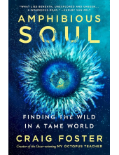 Amphibious Soul: Finding the Wild in a Tame World - Humanitas