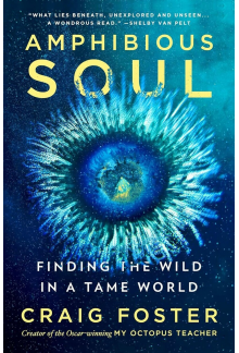 Amphibious Soul: Finding the Wild in a Tame World - Humanitas