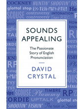 Sounds Appealing: The Passionate Story of English Pronunciation - Humanitas