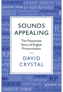 Sounds Appealing: The Passionate Story of English Pronunciation - Humanitas