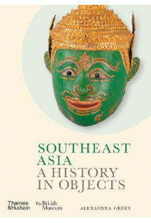 Southeast Asia: A History in Objects - Humanitas