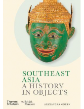 Southeast Asia: A History in Objects - Humanitas