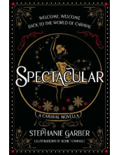 Spectacular: A Caraval Novella - Humanitas