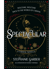 Spectacular: A Caraval Novella - Humanitas