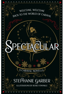 Spectacular: A Caraval Novella - Humanitas