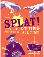 Splat! : The Most Exciting Artists of All Time - Humanitas