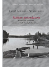 Stalino gniaužtuose: Bronės Pajedaitės-Petrauskienės atsimin - Humanitas