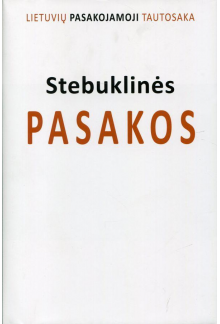 Stebuklinės pasakos. I t. Lietuvių pasakojamoji tautosaka - Humanitas