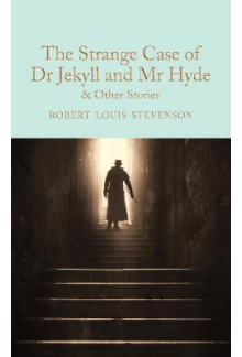 The Strange Case of Dr Jekyll and  Mr Hyde and other stories (Macmillan Collector's Library) - Humanitas