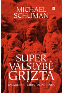 Supervalstybė grįžta. Pasaulio istorija pagal Kiniją - Humanitas