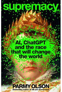 Supremacy: AI, ChatGPT and the Race That Will Change the World - Humanitas