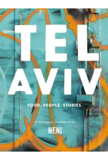 Tel Aviv : Food. Stories. People - Humanitas