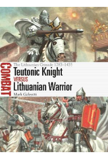 Teutonic Knight vs Lithuanian Warrior: The Lithuanian Crusad - Humanitas