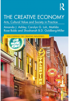 The Creative Economy: Arts, Cultural Value and Society in Practice (Discovering the Creative Industries) - Humanitas