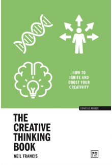 The Creative Thinking Book : How to ignite and boost your creativity - Humanitas