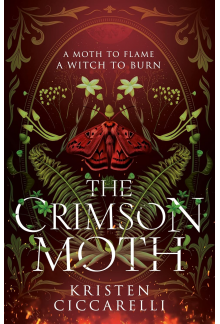 The Crimson Moth: The perfect witch x witch hunter, enemies to lovers, YA romantasy that is a 2024 TikTok favourite: Book 1 - Humanitas