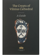 The Crypts of VilniusCathedral. A Guide - Humanitas