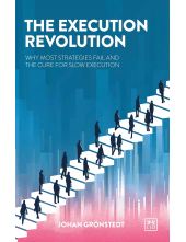 The Execution Revolution: The quick cure for slow strategy - Humanitas