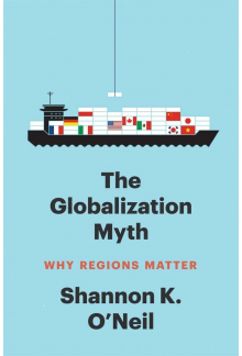 The Globalization Myth : Why R egions Matter - Humanitas