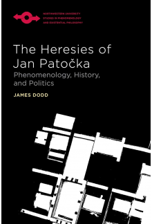 The Heresies of Jan Patocka: Phenomenology, History, and Politics (Studies in Phenomenology and Existential Philosophy) - Humanitas