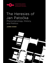 The Heresies of Jan Patocka: Phenomenology, History, and Politics (Studies in Phenomenology and Existential Philosophy) - Humanitas