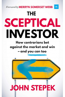 The Sceptical Investor: How Co ntrarians be against the marke - Humanitas