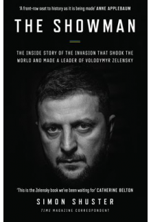 The Showman. The Inside Story of the Invasion That Shook the World and Made a Leader of Volodymyr Zelensky - Humanitas