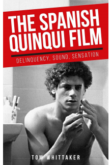 The Spanish Quinqui Film : Del inquency, Sound, Sensation - Humanitas