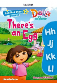 Reading Stars Dora 2 Phonics Theres An Egg - Humanitas