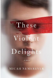 These Violent Delights : A Nov el - Humanitas