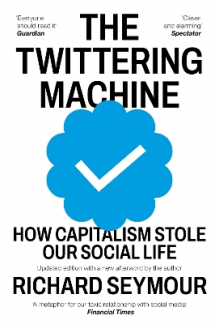 The Twittering Machine: How Capitalism Stole Our Social Life - Humanitas