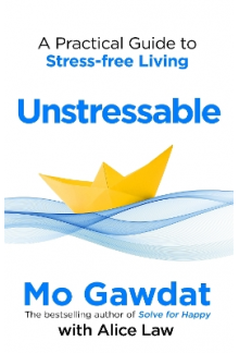 Unstressable: A Practical Guide to Stress-Free Living - Humanitas