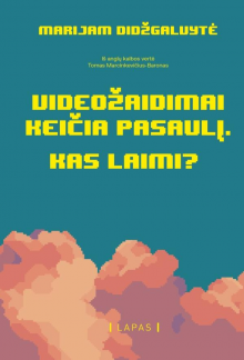 Videožaidimai keičia pasaulį Kas laimi? - Humanitas