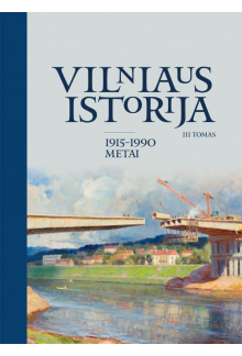 Vilniaus istorija, III tomas (1915–1990 metai) - Humanitas